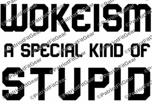 Wokeism,A Special Kind Of Stupid,Woke,Liberalism Is A Disease,DTOM,Vinyl Decal - Picture 1 of 6