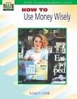How To Use Money Wisely By Nancy Lobb 1995 Hardcover Activity Book