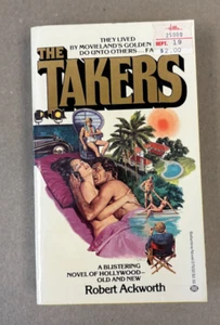 PB THE TAKERS by Robert Ackworth 1979 1st Sizzling Sex Pleasure Hollywood Shame - Imagen 1 de 5