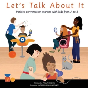 Let's Talk About It: Positive Conversation Starters with Kids from A to Z by Pau - Picture 1 of 1