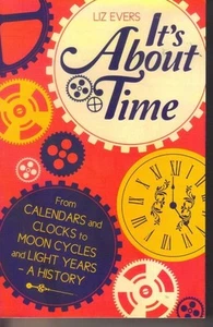 LIZ EVERS - It's About Time: Calendars & Clocks to Moon Cycles & Light Years P/B - Picture 1 of 1