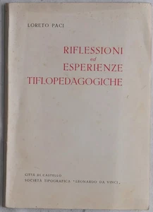 LORETO PACI RIFLESSIONI ESPERIENZE TIFLOPEDAGOGICHE TIFLOLOGIA CECITA PSICOLOGIA - Imagen 1 de 1