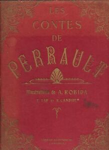 LES CONTES DE PERRAULT CHARLES PERRAULT ILLUSTRATIONS A. ROBIDA E. TAP R. CANDID