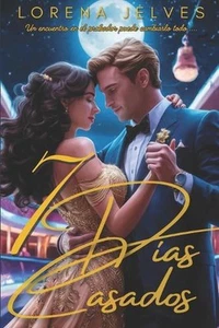 7 Das Casados: Novela rom?ntica en espa?ol contempor?nea. Matrimonio por contrat - Picture 1 of 1