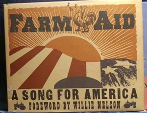 Farm Aid Hardcover Book 2005 First Edition Dust Jacket Forward By Willie Nelson - Picture 1 of 12