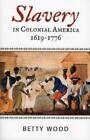 Betty Wood Slavery in Colonial America, 1619?1776 (Tascabile)
