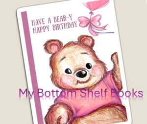 DIGITAL Have a Bear-y Happy Birthday Brown Bear Greet Cards MBSB-PRINTING REQ'D - Picture 1 of 4