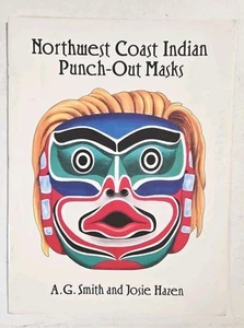 Northwest Coast Indian Punch-Out Masks Paperback A. G., Hazen, Jo - Picture 1 of 5