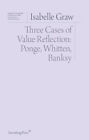Three Cases Of Value Reflection: Ponge, Whitten, Banksy (Sternberg Press /