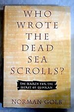 Who Wrote the Dead Sea Scrolls?: The Search for the Secret of Qumran, Golb, Norm