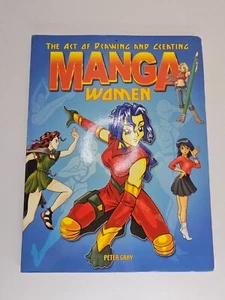 The Art of Drawing and Creating Manga Women by Peter Gray - Instructional Book - Imagen 1 de 5