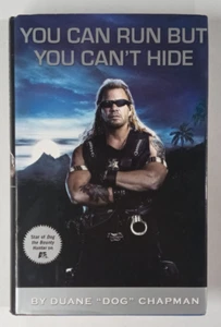 You Can Run But You Can't Hide Hardcover By: Duane "Dog" Chapman~ SIGNED!!! - Imagen 1 de 8