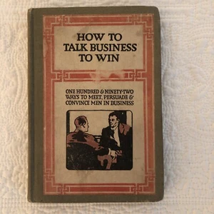 Vintage HOW TO TALK BUSINESS TO WIN A.W. Shaw & Co - 1913 Hardcover Book - Picture 1 of 3