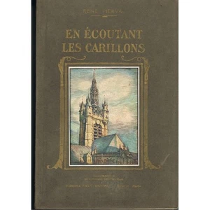En ÉCOUTANT les CARILLONS de René HERVAL Artois Flandre Picardie Illustré 1938 - Picture 1 of 1
