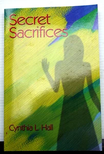 SECRET SACRIFICES signed first edition Cynthia . Hall 2007 pedophilia mystery - Foto 1 di 5