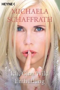 Ich, Gina Wild: Enthüllung Enthüllung Schaffrath, Michaela: - Picture 1 of 1