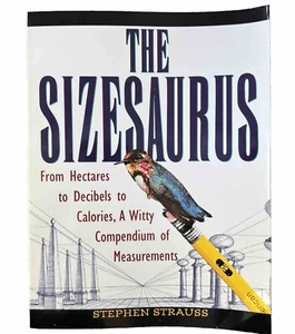 Der Sizesaurus: Von Hektar über Dezibel bis zu Kalorien... Steven Strauss - Bild 1 von 2