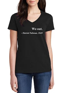 V-Ausschnitt Damen We Out Harriet Tubman 1849 Shirt Bürgerrechte Gerechtigkeit Freiheit BLM - Bild 1 von 2