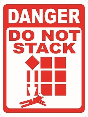 SIGNS BY SALA GRAPHICS Danger Do Not Stack Sign. Size Options.