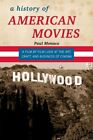 History of American Movies : A Film-by-Film Look at the Art, Craft, and Busin...