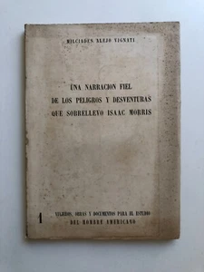 Milciades Alejo Vignati - Una narracion fiel de los peligros (...) Isaac Morris - Imagen 1 de 5