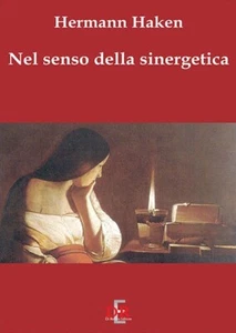 Nel senso della sinergetica di Hermann Haken, 2005, Di Renzo Editore - Foto 1 di 1