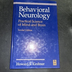 BEHAVIORAL NEUROLOGY: PRACTICAL SCIENCE OF MIND AND BRAIN, By Kirshner Howard Md - Picture 1 of 2