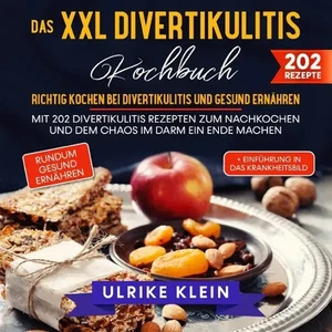 Das XXL Divertikulitis Kochbuch - Richtig kochen bei Divertikulitis und... - Bild 1 von 1