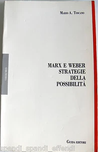MARIO ALDO TOSCANO MARX E WEBER STRATEGIE DELLA POSSIBILITÀ GUIDA 1988 - Picture 1 of 1