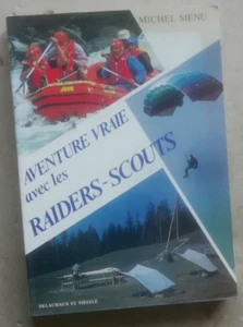 Aventure vraie avec les Raiders-Scouts Michel MENU Delachaux & Niestlé 1989 - Imagen 1 de 6