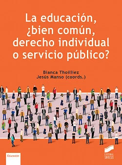 LA EDUCACION BIEN COMUN DERECHO INDIVIDUAL O SERVICIO PUBLICO - Imagen 1 de 1