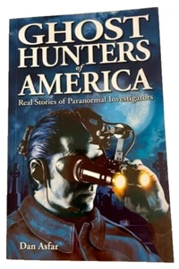 Ghost Hunters of America: Real Stories of Paranormal Investigators by Dan Asfar - Foto 1 di 2