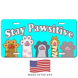 Stay Pawsitive vanity aluminum vehicle license plate car truck SUV tag Turquoise - Picture 1 of 1