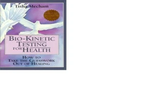 Bio-Kinetic Testing for Health : How to Take the Guesswork Out of Healing by... - Picture 1 of 1