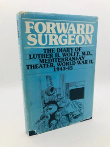 Forward Surgeon Diary of Luther H Wolff MD - SIGNED 1985 1st Edition HC DJ - Picture 1 of 14