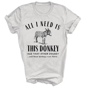 All I Need Is This Donkey And That Other Donkey Funny Unisex Shirt Gift - Picture 1 of 4