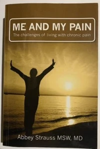 SIGNED Me and My Pain: The Challenges of Being in Chronic Pain Abbey Strauss - Imagen 1 de 3