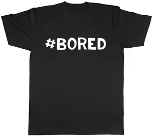 Hashtag Bored Funny Mens Womens T-Shirt - Picture 1 of 8