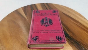 Life in a Garrison Town Bilse John Lane 1904 HC German Government - Imagen 1 de 7