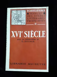 MANUEL DES ETUDES LITTERAIRE FRANCAISES XVIe P. CASTEX LITTERATURE/FRANCE 840 - Picture 1 of 2