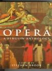 Opera: A Penguin Anthology By Stephen Brook. 9780140260731