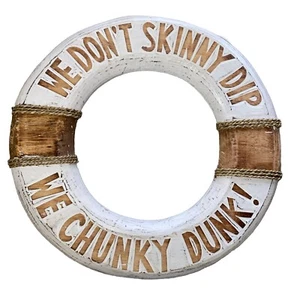 WE DONT SKINNY DIP WE CHUNKY DUNK LIFE RING WALL ART TIKI BAR DECORATIONS - Picture 1 of 1