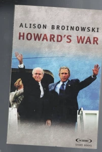 AUSTRALIAN POLITICS ,HOWARD'S WAR by ALISON BROINOWSKI - Picture 1 of 1