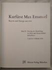 Kurfürst Max Emanuel - Bayern und Europa um 1700 Band 2 - Katalog der Ausstellun