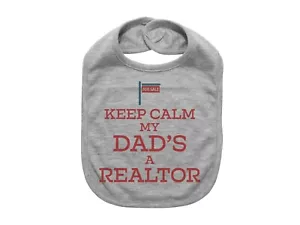 IMMOBILIEN BABY LÄTZCHEN, Keep Calm My Dad's A Realtor, NEUGEBORENES, BABY Lätzchen, AGENT - Bild 1 von 10