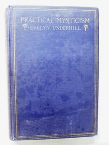 Practical Mysticism, Evelyn Underhill, 1915, E P Dutton - 1st edit./ 2nd print - Picture 1 of 11