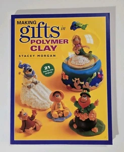 Making Gifts with Polymer Clay by Stacey Morgan (2001, Trade Paperback) - Imagen 1 de 19