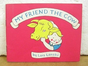 My Friend The Cow by Lois Lenski 1961 National Dairy Council - Imagen 1 de 1
