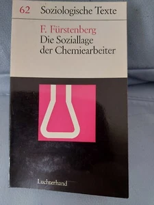 F. Fürstenberg Die Soziallage der Chemiearbeiter Soziologische Texte Band 62 - Bild 1 von 24