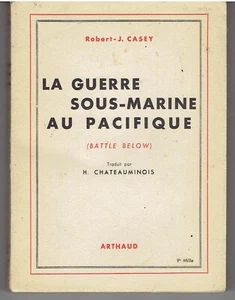 LA GUERRE SOUS-MARINE AU PACIFIQUE (Battle Below) de Robert Casey  / WW2 - Picture 1 of 1